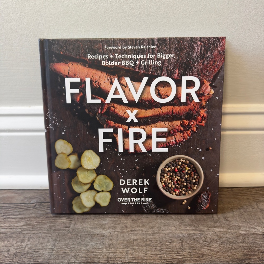 Flavor x Fire Cookbook by Derek Wolf